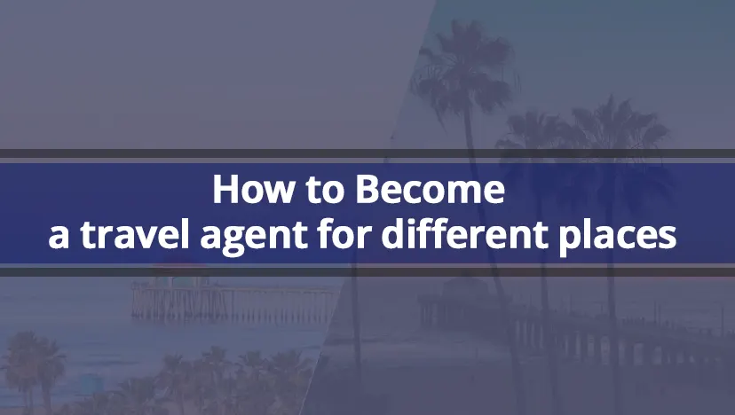 Become a travel agent for different places