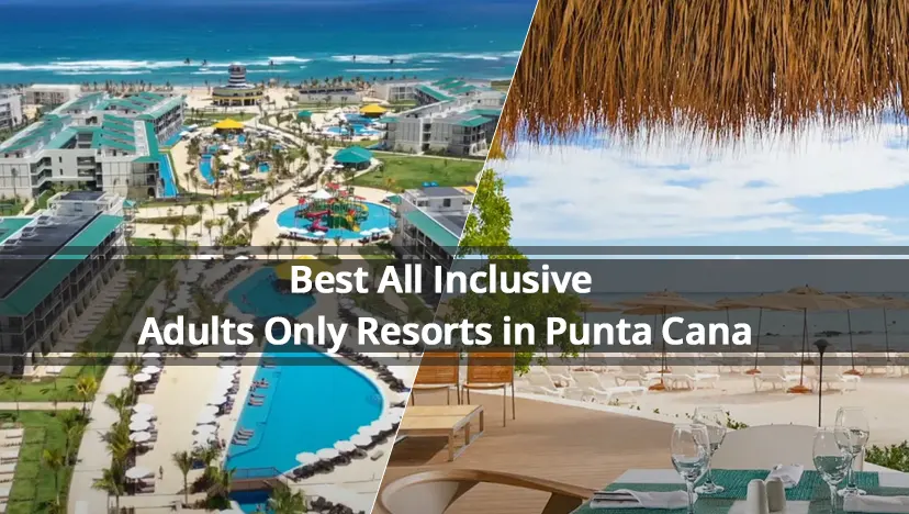 Best All Inclusive Adults Only Resorts in Punta Cana