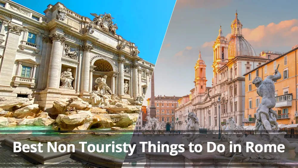 Best Non Touristy Things to Do in Rome