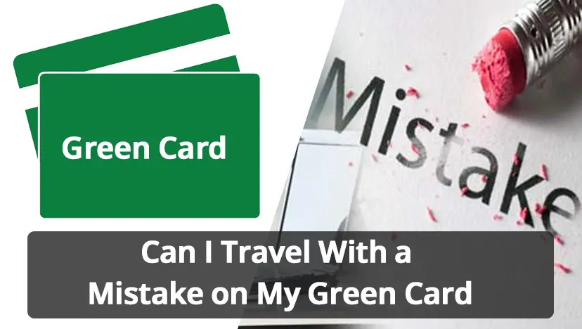 Can I Travel With a Mistake on My Green Card
