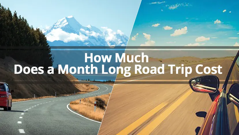 How Much Does a Month Long Road Trip Cost
