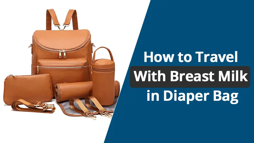 how to travel with breast milk in diaper bag