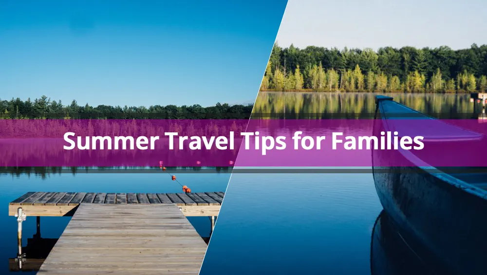 Summer Travel Tips for Families
