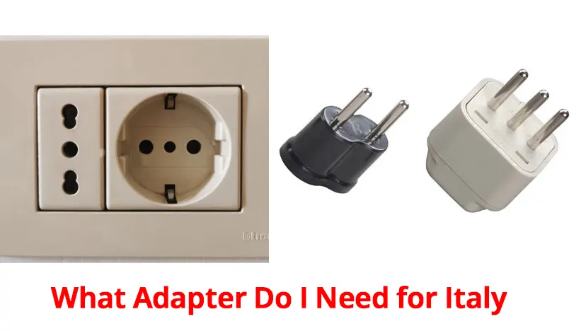 What Adapter Do I Need for Italy