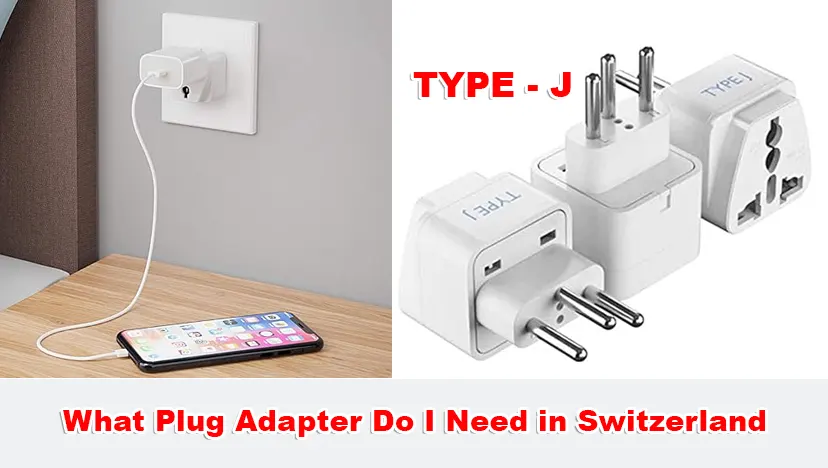 What Plug Adapter Do I Need in Switzerland