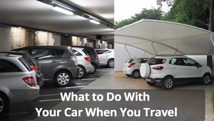What to Do With Your Car When You Travel