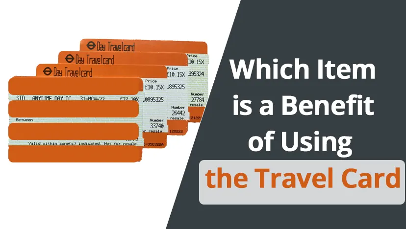Which Item is a Benefit of Using the Travel Card