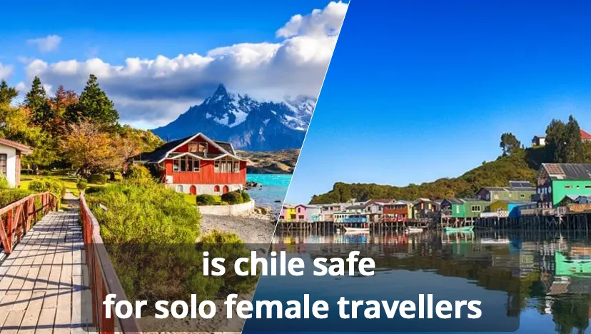 Is Chile Safe for Solo Female Travellers