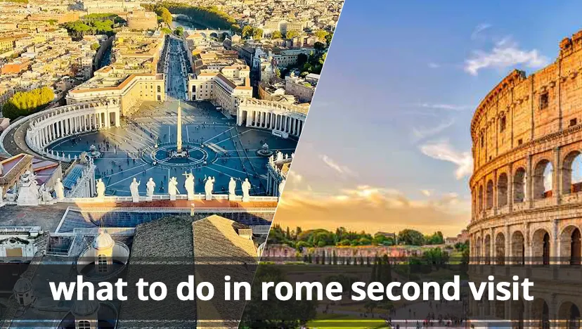what to do in rome second visit