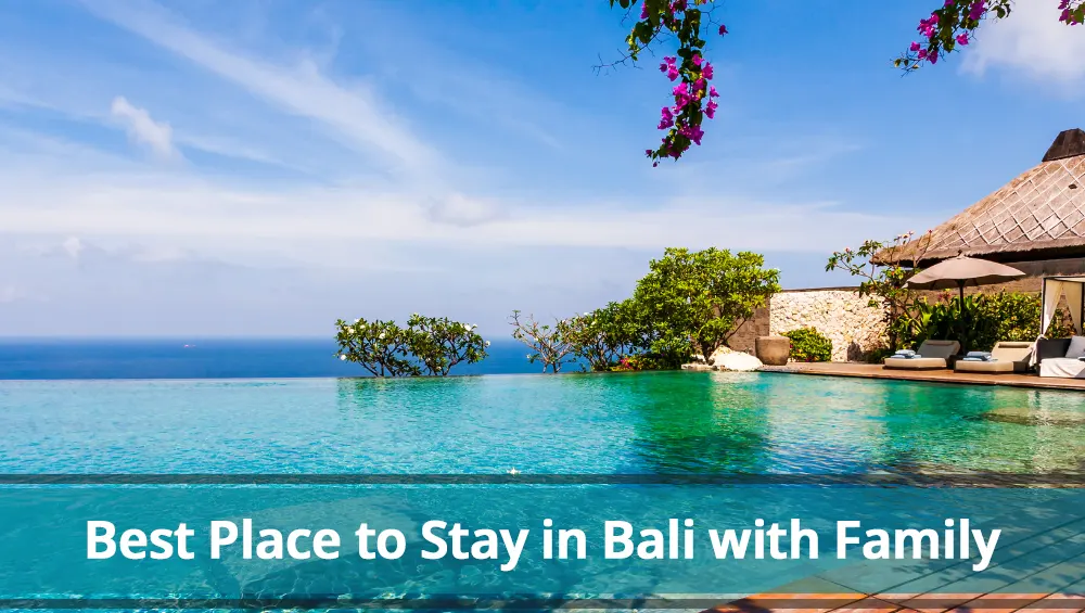 Best Place to Stay in Bali with Family
