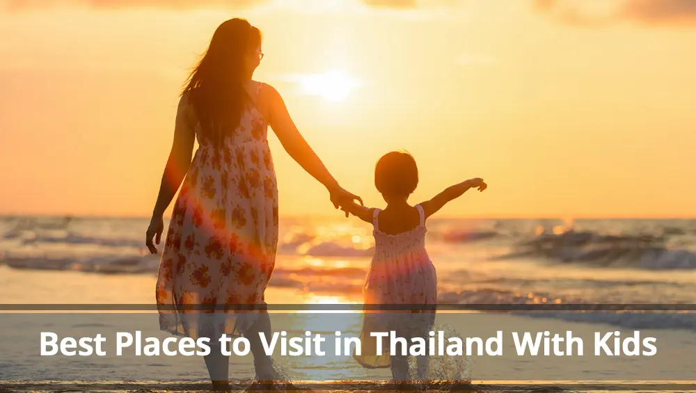 Best Places to Visit in Thailand With Kids