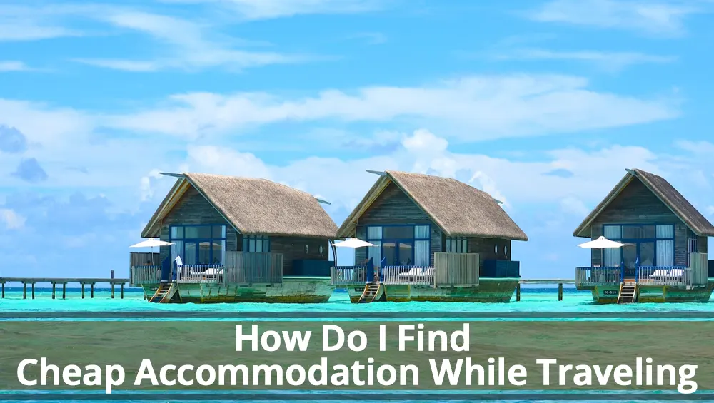 Cheap Accommodation While Traveling