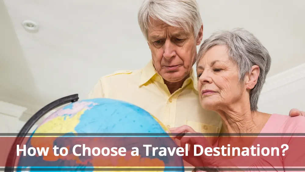 How to Choose a Travel Destination