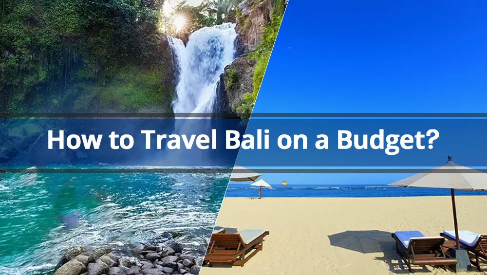 How to Travel Bali on a Budget