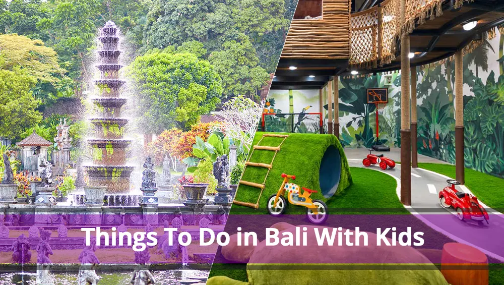 Things To Do in Bali With Kids