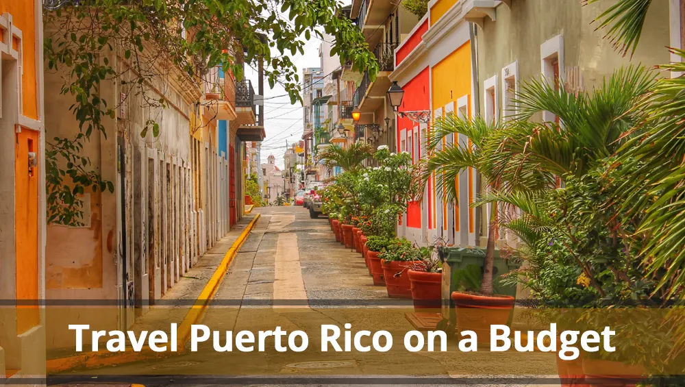 Travel Puerto Rico on a Budget